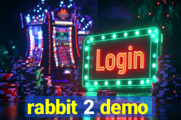 rabbit 2 demo